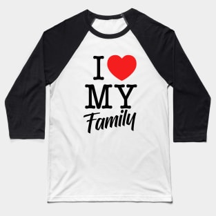 I love my family Baseball T-Shirt